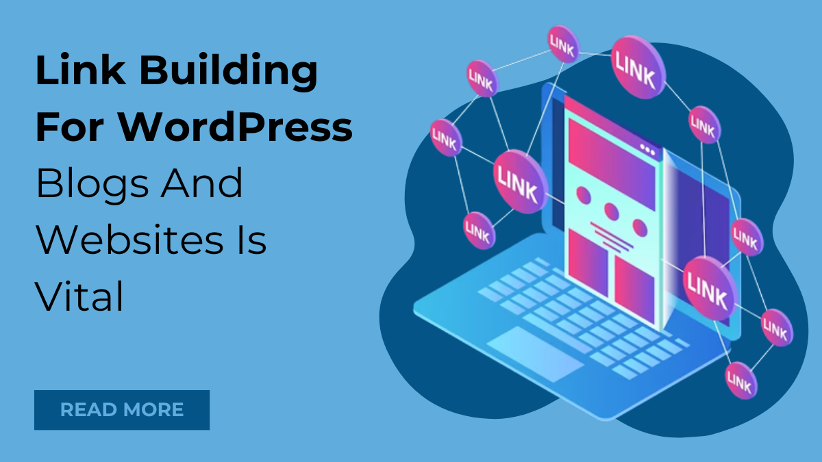 Link Building For WordPress Blogs And Websites Is Vital