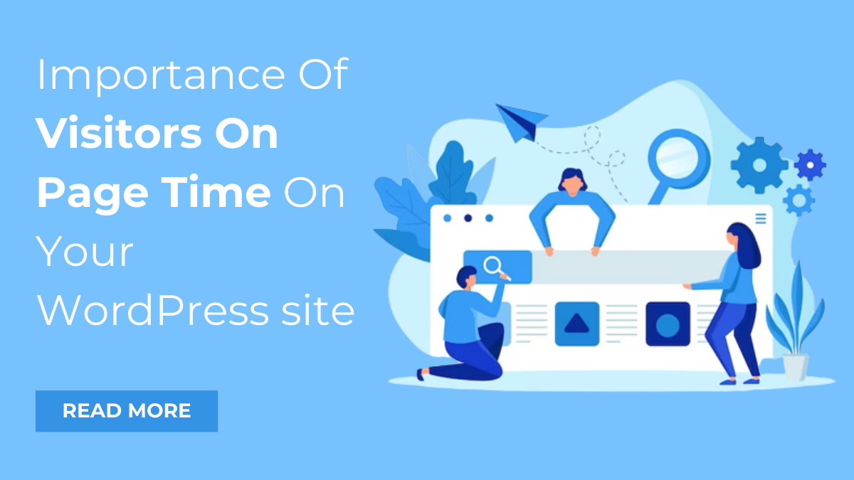 Importance Of Visitors On Page Time On Your WordPress site