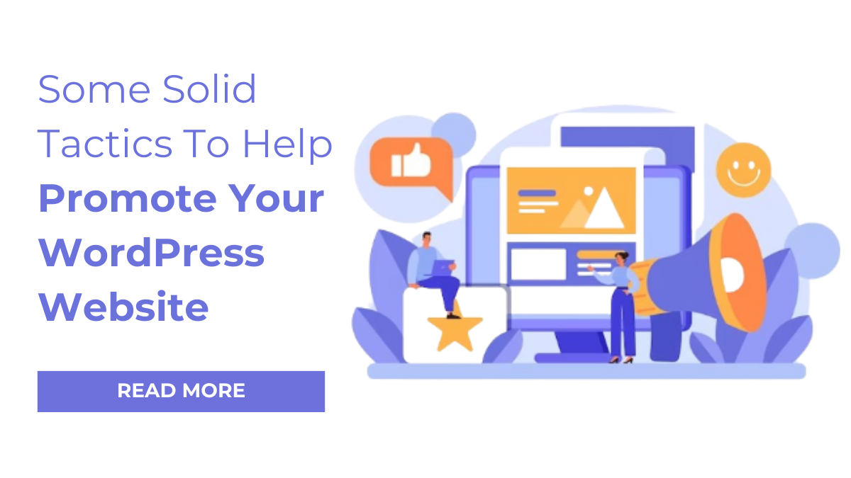 Some Solid Tactics To Help Promote Your WordPress Website