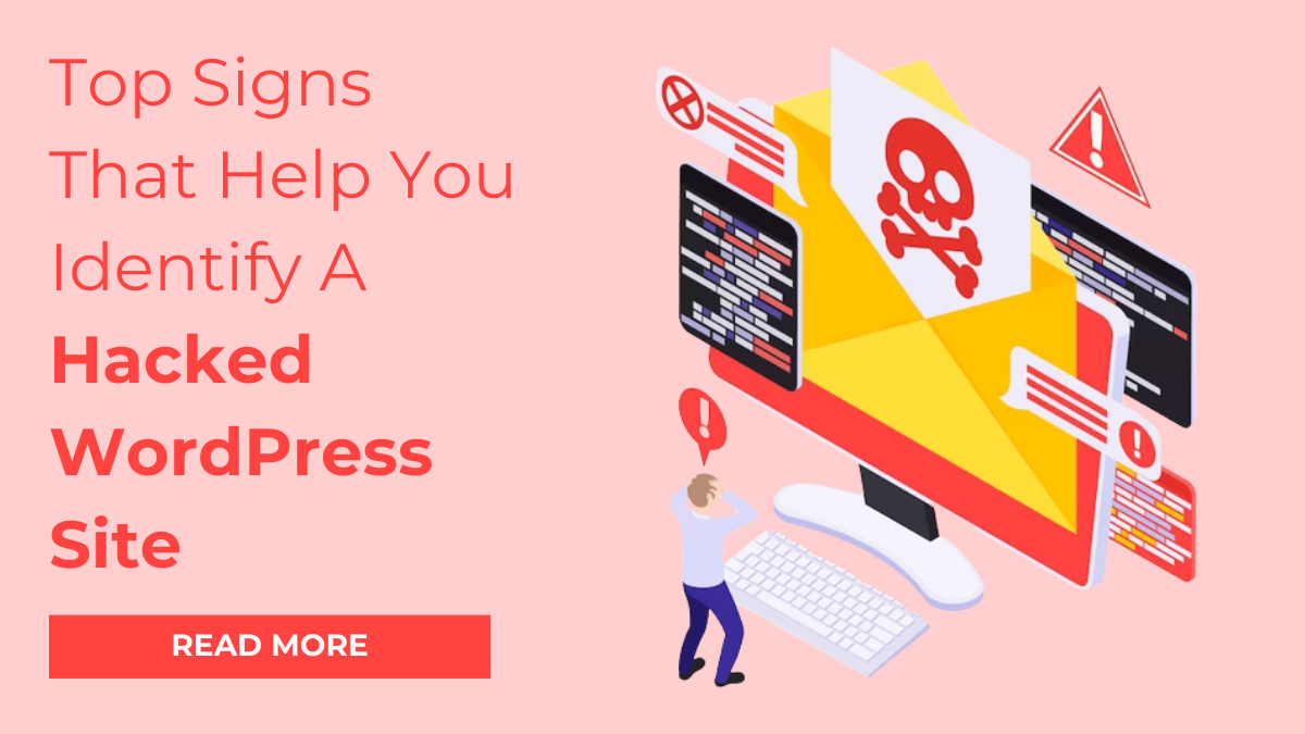 Top Signs That Help You Identify A Hacked WordPress Site