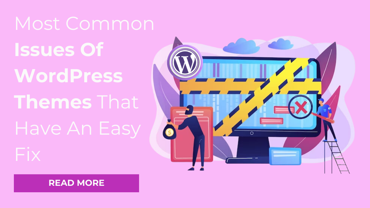 Most Common Issues Of WordPress Themes That Have Easy Fix
