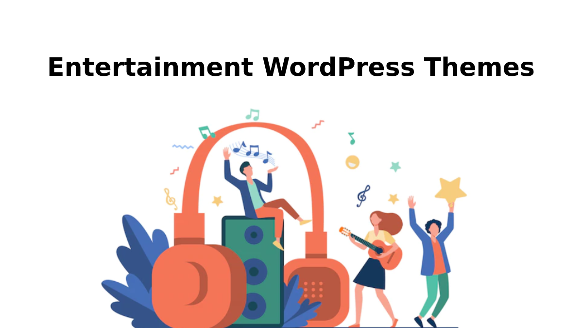 Exciting And Best Entertainment WordPress Themes Of 2023