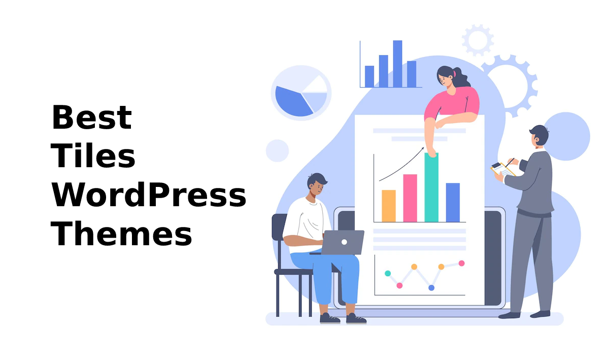 Enhance Your Business With The Finest Tiles WordPress Themes