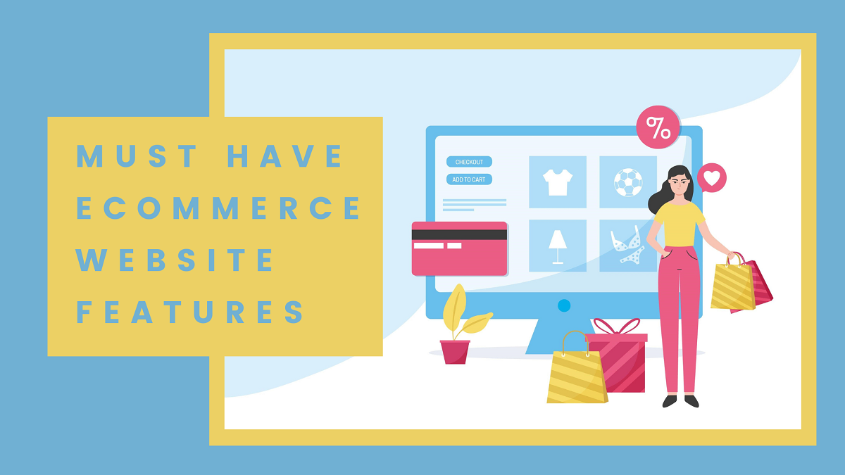 Must Have Ecommerce Website Features