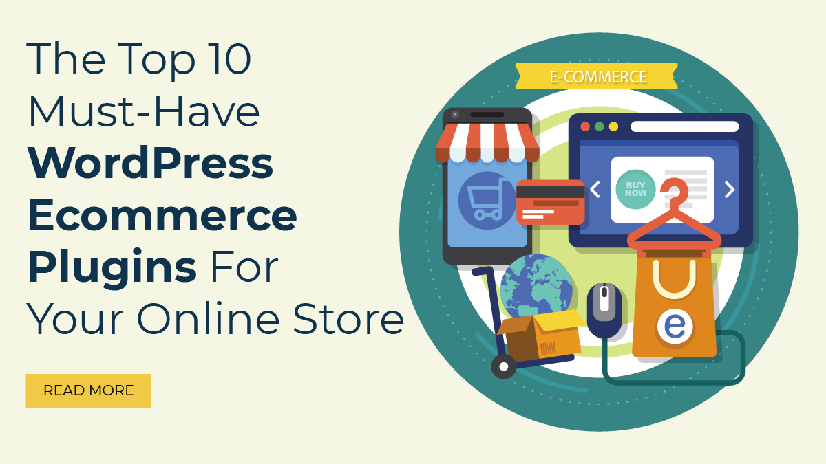 The Top 10 Must-Have WordPress Ecommerce Plugins For Your Online Store