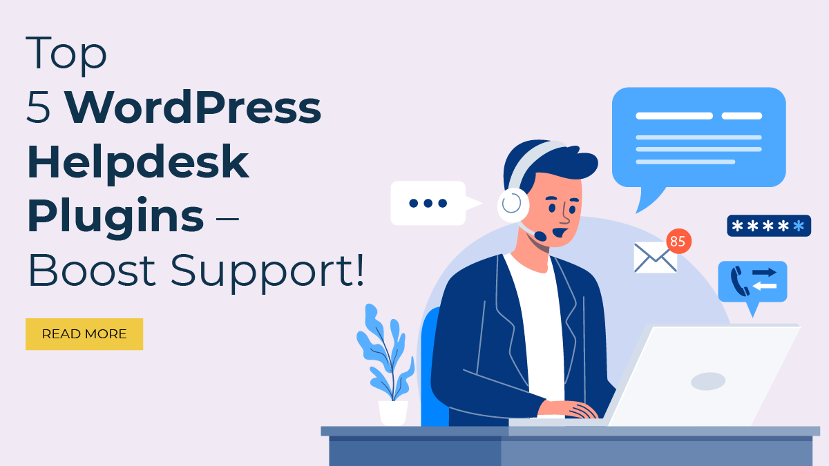 Top 5 WordPress Helpdesk Plugins – Boost Support!