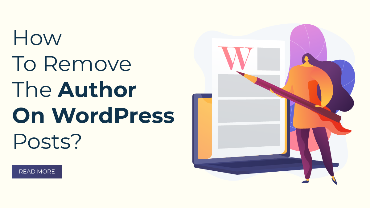 How To Remove The Author On WordPress Posts?