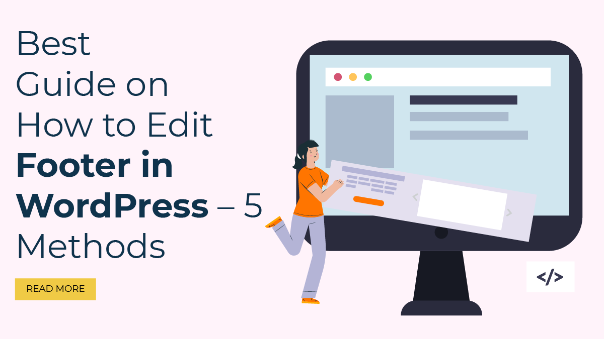 Best Guide on How to Edit Footer in WordPress – 5 Methods 