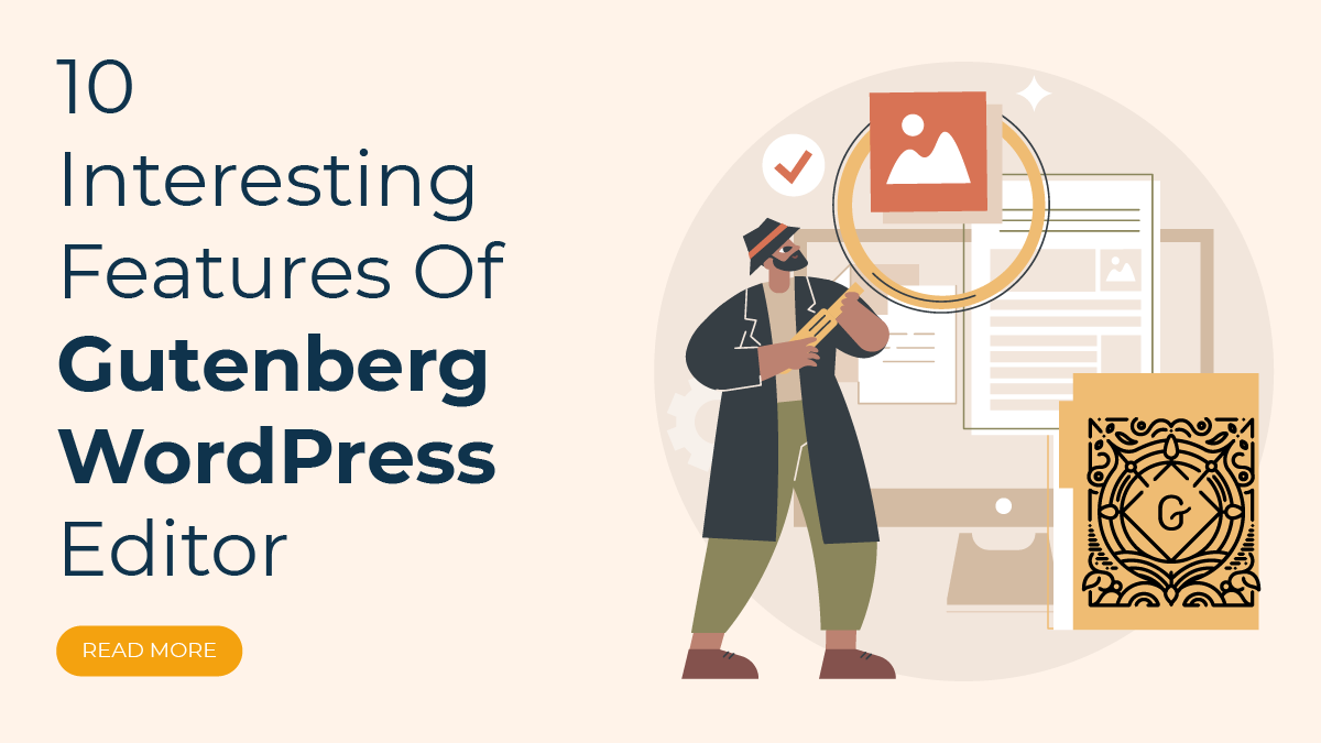 10 Interesting Features Of Gutenberg WordPress Editor