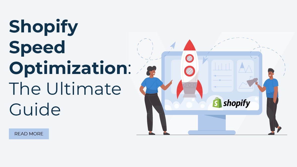 Shopify Speed Optimization: The Ultimate Guide