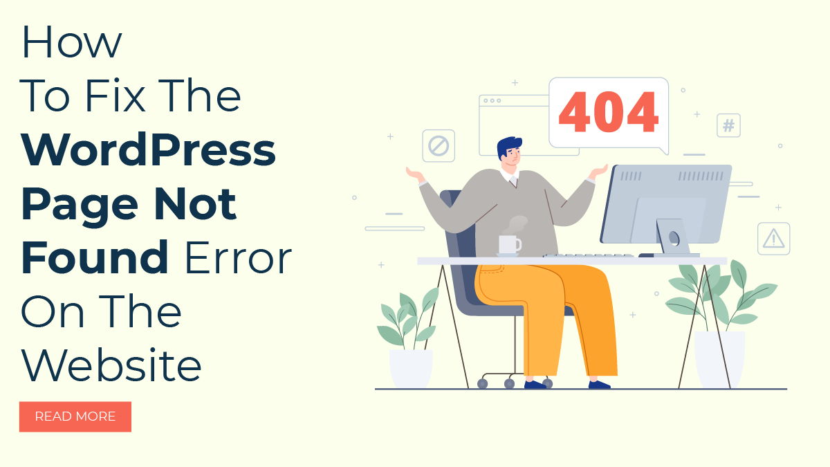 How To Fix The WordPress Page Not Found Error On The Website