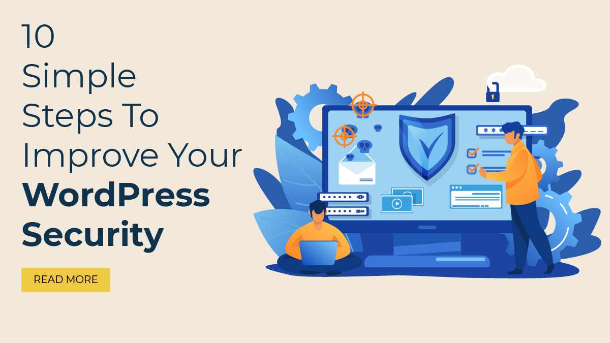 10 Simple Steps To Improve Your WordPress Security