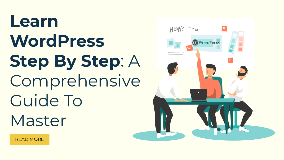 Learn WordPress Step By Step: A Comprehensive Guide To Master