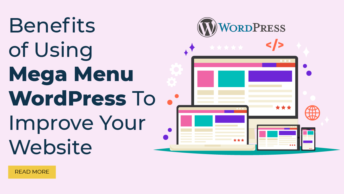 Benefits of Using Mega Menu WordPress To Improve Your Website