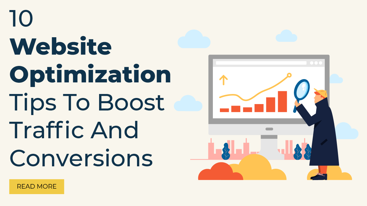 10 Website Optimization Tips To Boost Traffic And Conversions