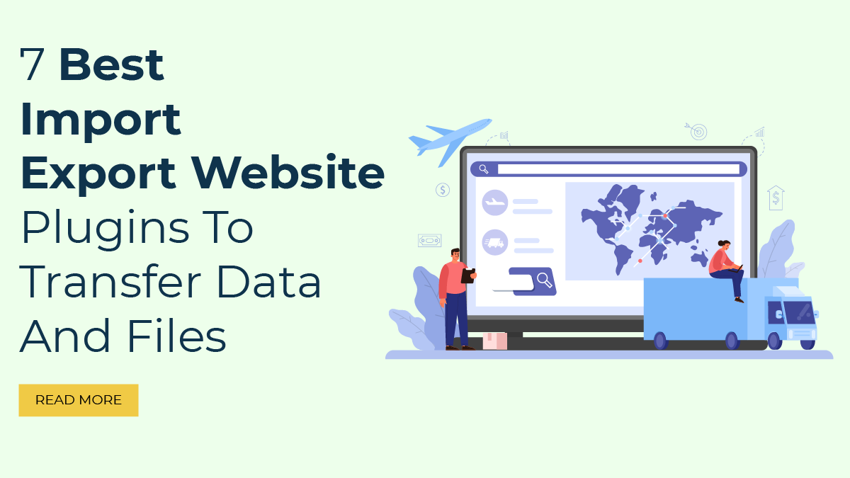 7 Best Import Export Website Plugins To Transfer Data And Files