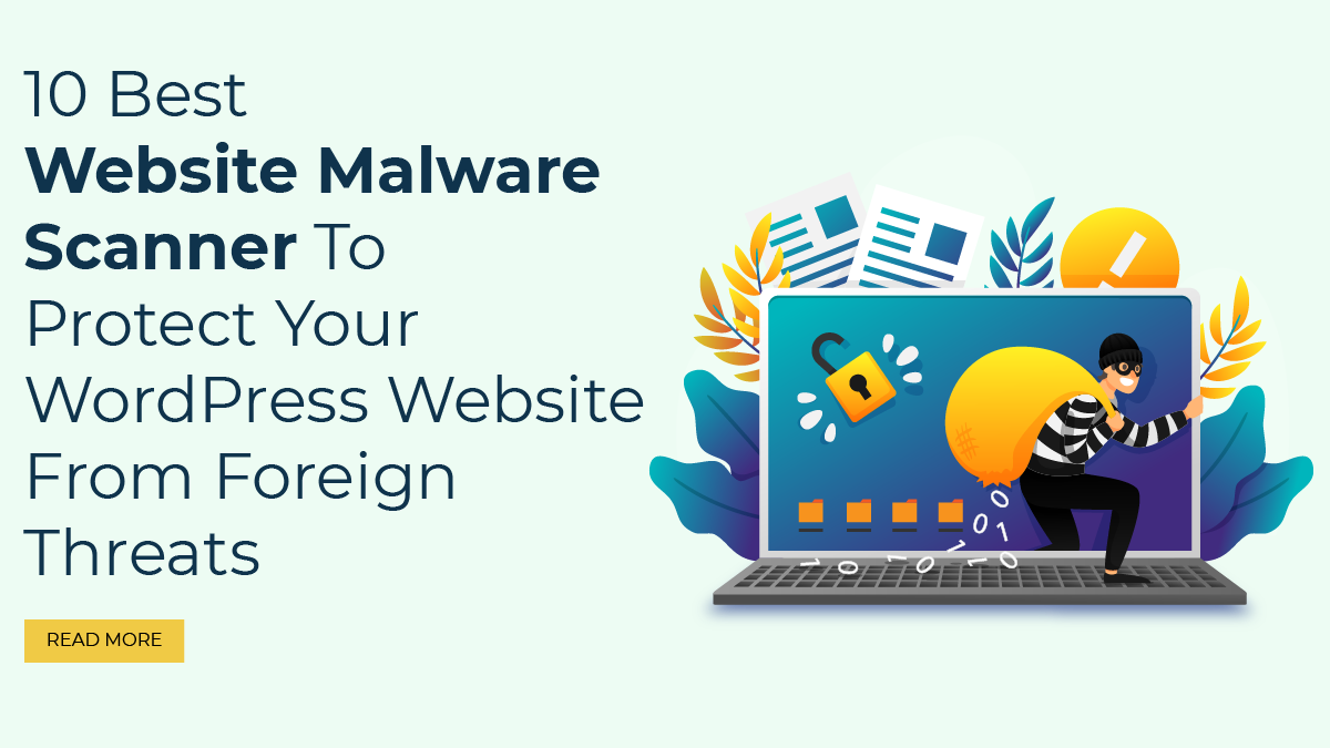 10 Best Website Malware Scanner To Protect Your WordPress Website From Foreign Threats
